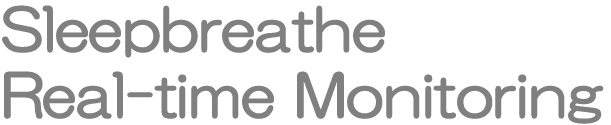 Sleepbreathe
Real-time Monitoring